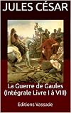 La Guerre De Gaules Intgrale Livre I Viii
