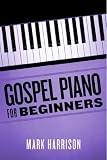 Gospel Piano For Beginners English Edition