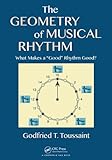 The Geometry Of Musical Rhythm What Makes A Good Rhythm Good English Edition