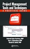 Project Management Tools And Techniques A Practical Guide