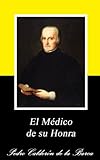 El Mdico De Su Honra Anotado Spanish Edition