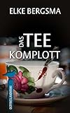 Das Teekomplott Ostfrieslandkrimi Bttner Und Hasenkrug 2 German Edition