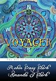 Voyager The Art Of Pure Awareness Restoring The World Soul Through Spiritual Alchemy English Edition
