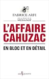 Laffaire Cahuzac En Bloc Et En Dtail Non Fiction