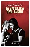 La macelleria degli amanti (Dal mondo) (Italian Edition)