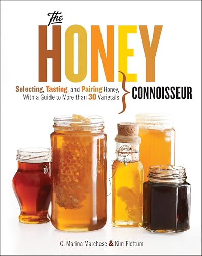 Honey Connoisseur:Selecting,...uide to More Than 30 Varietals