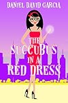 The Succubus in a Red Dress (The Succubus in a Red Dress, #1)