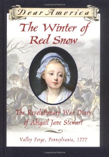 Winter Of Red Snow: The Revolutionary War Diary Of Abigail Jane Stewart book cover