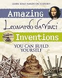 Amazing Leonardo Da Vinci Inventions You Can Build Yourself Build It Yourself English Edition