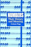 Numbers Their History And Meaning Dover Books On Mathematics English Edition