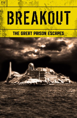 Breakout - The Great Prison Escapes - Alcatraz, Billy the Kid, John Dillinger, Bundy, Biggs and the Great Train Robbery, Texas Seven, Blake, Hinds, Sheppard, Ramensky, Billy Hayes, Dengler book cover