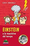 Einstein E Le Macchine Del Tempo Lampi Di Genio Italian Edition