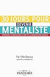 30 Jours Pour Devenir Mentaliste Apprendre Le Mentalisme Et Lart De La Manipulation Mentale
