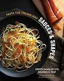 Sauces Shapes Pasta The Italian Way English Edition