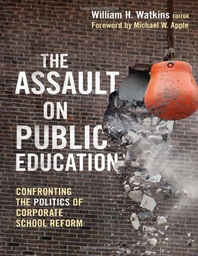The Assault on Public Education (By: William H. Watkins) cover