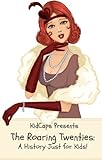 The Roaring Twenties A History Just For Kids English Edition