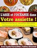 Lasie Et Locanie Dans Votre Assiette Dcouvrez Les 61 Recettes Des Plats Nationaux Asiatiques Et Ocaniens