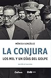 La Conjura Los Mil Y Un Das Del Golpe Spanish Edition
