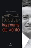 Jeanluc Delarue Fragments De Vrit First Document