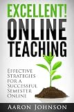 Excellent Online Teaching Effective Strategies For A Successful Semester Online