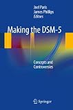 Making The Dsm5 Concepts And Controversies English Edition