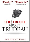 The Truth About Trudeau English Edition