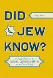 Did Jew Know A Handy Primer On The Customs Culture Practice Of The Chosen People English Edition