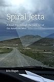 Spiral Jetta: A Road Trip through the Land Art of the American West (Culture Trails: Adventures in Travel)