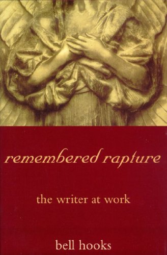 remembered rapture: the writer at work book cover