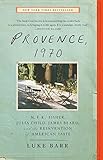 Provence 1970 Mfk Fisher Julia Child James Beard And The Reinvention Of American Taste English Edition