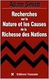 Recherches Sur La Nature Et Les Causes De La Richesse Des Nations Intgrale Livres 1 5