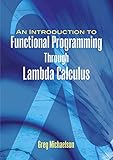An Introduction To Functional Programming Through Lambda Calculus Dover Books On Mathematics English Edition