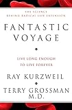 Fantastic Voyage Live Long Enough To Live Forever English Edition