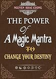 The Power Of A Magic Mantra To Change Your Destiny English Edition