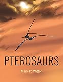 Pterosaurs Natural History Evolution Anatomy