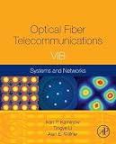 Optical Fiber Telecommunications Volume Vib Systems And Networks Optics And Photonics English Edition