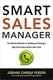 Smart Sales Manager The Ultimate Playbook For Building And Running A Highperformance Inside Sales Team