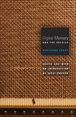 Digital Memory and the Archive (By: Jussi Parikka,Wolfgang Ernst) cover