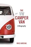 Vw Camper Van A Biography English Edition