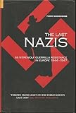The Last Nazis Ss Werewolf Guerrilla Resistance In Europe 19441947 English Edition