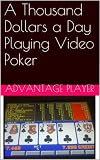 A Thousand Dollars A Day Playing Video Poker