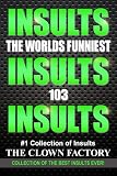 Insults The Best Insults Ever Win At Any Verbal Argument English Edition