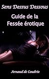 Sens Dessus Dessous Guide De La Fesse Rotique