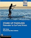 Stand Up Paddling Ebook Flatwater To Surf And Rivers Moes English Edition
