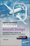 Advanced Aircraft Design Conceptual Design Analysis And Optimization Of Subsonic Civil Airplanes Aerospace Series English Edition