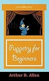 Puppetry For Beginners Puppets Puppetry Series English Edition