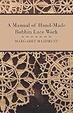 A Manual Of Handmade Bobbin Lace Work English Edition