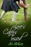 Love's Cabers Tossed