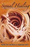 Sacred Sexual Healing The Shaman Method Of Sex Magic From The Sacred Sexual Healing Series By Baba Dez And Kamala Devi English Edition