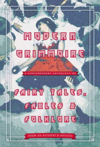 Modern Grimmoire: Contemporary Fairy Tales, Fables & Folklore book cover